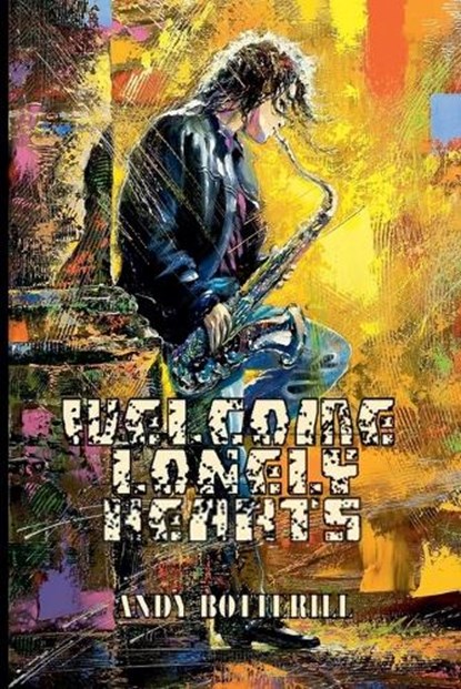 Welcome Lonely Hearts, Andy Botterill - Paperback - 9798230232810