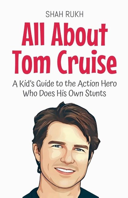 All About Tom Cruise, Shah Rukh - Paperback - 9798230234548