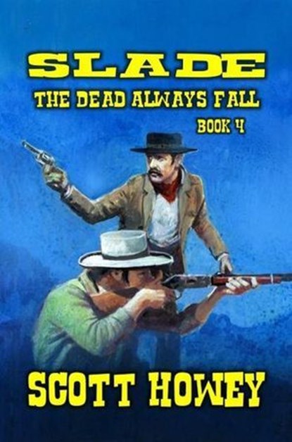 Slade - The Dead Always Fall, Scott Howey - Ebook - 9798230243250