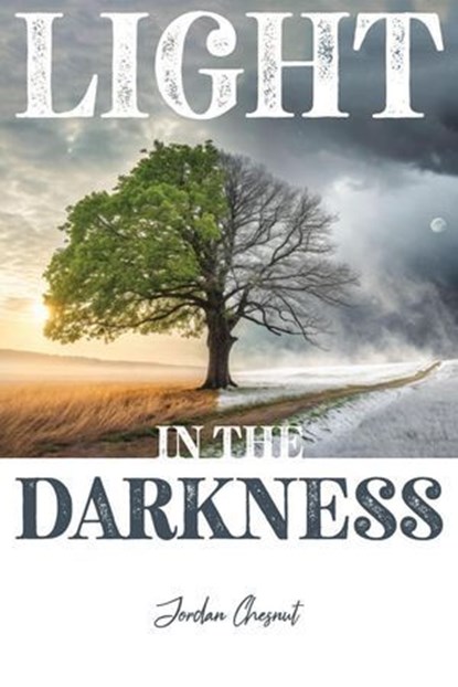 Light in the Darkness, Jordan Chesnut - Ebook - 9798230244202