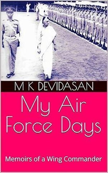 My Air Force Days, M K Devidasan - Ebook - 9798230247708