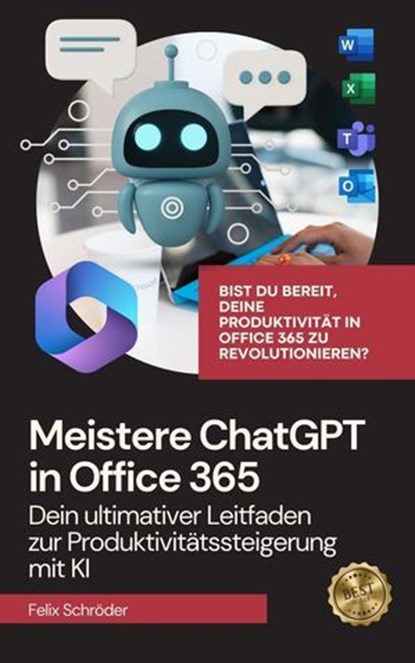 ChatGPT Handbuch – In 7 Tagen zum KI-Profi: Mach dich fit für die Zukunft mit der Kraft der künstlichen Intelligenz!, Felix Schröder - Ebook - 9798230248606