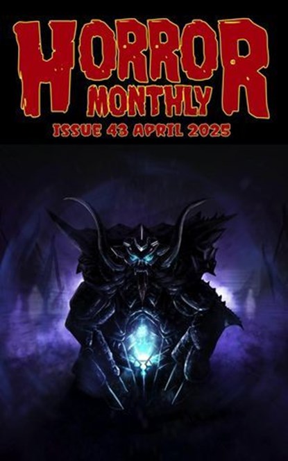 Horror Monthly #43 April 2025, Brian Schell - Ebook - 9798230255406
