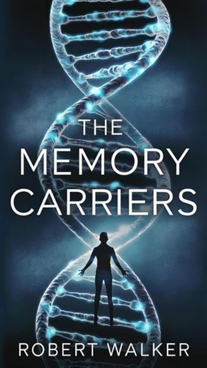 The Memory Carriers, Robert Walker - Ebook - 9798230261421