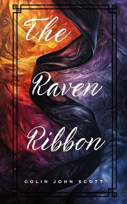The Raven Ribbon, Colin John Scott - Ebook - 9798230270324