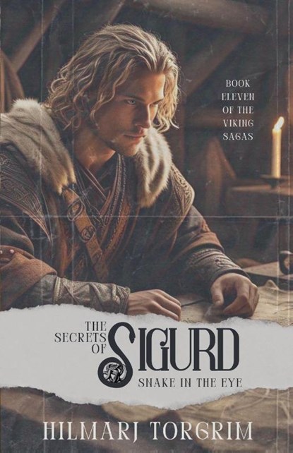 The Secrets of Sigurd Snake-in-the-Eye, Hilmarj Torgrim - Paperback - 9798230301028