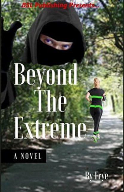 Beyond the Extreme, Frye - Ebook - 9798230303794