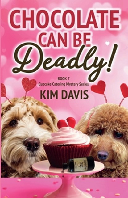 Chocolate Can Be Deadly, Kim Davis - Paperback - 9798230313878