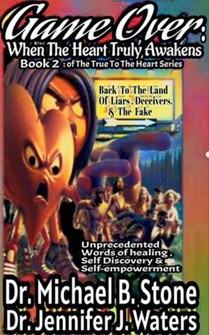 Game Over: When The Heart Truly Awakens, Dr. Michael B. Stone ; Dr.Jennifer J. Waters - Ebook - 9798230315247