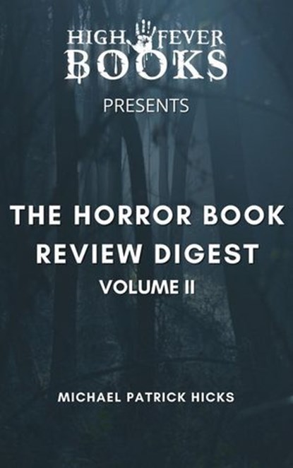 The Horror Book Review Digest Volume II, Michael Patrick Hicks - Ebook - 9798230317531