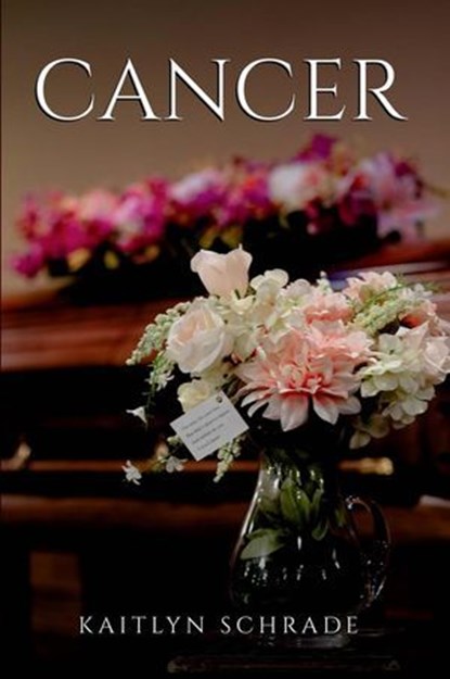 Cancer, Kaitlyn Schrade - Ebook - 9798230320890