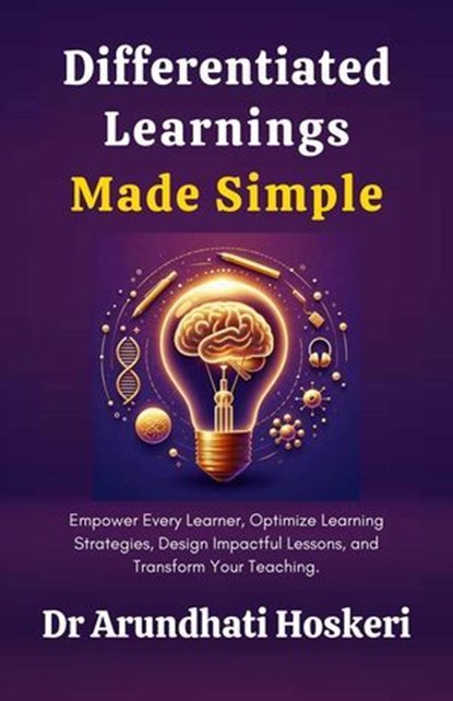 Differentiated Learnings Made Simple, Dr Arundhati Hoskeri - Ebook - 9798230327967