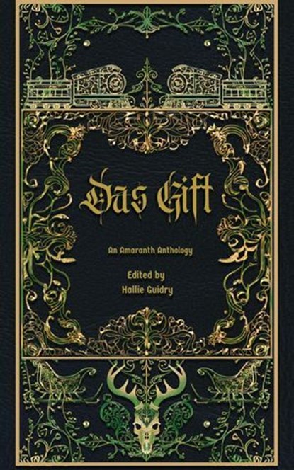 Das Gift, Amaranth Publications, LLC ; Hallie Guidry ; Jennifer Shaw ; C. Charles Knight ; Ellen Huppert ; S. Fischer ; S. Huddle ; V.L. Andromeda ; Harold Straugh ; Joshua Bull ; Taylor Hendricks - Ebook - 9798230328100