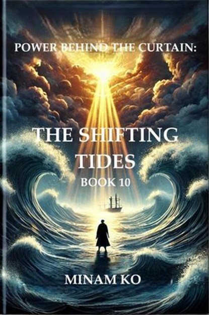 Power Behind the Curtain: The Shifting Tides Book 10, MINAM KO - Ebook - 9798230329718