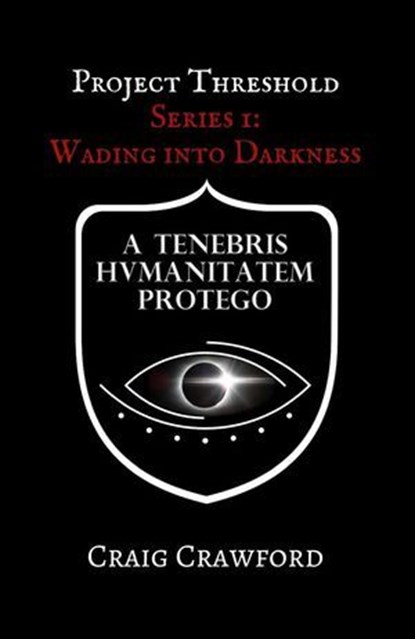 Project Threshold: Wading into Darkness: Series 1, Craig Crawford - Ebook - 9798230333357