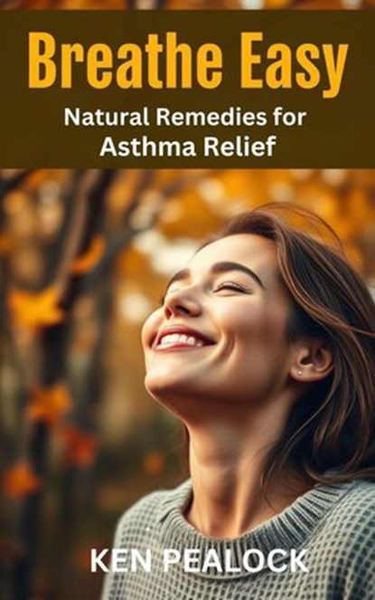 Breathe Easy, Ken Pealock - Ebook - 9798230335337