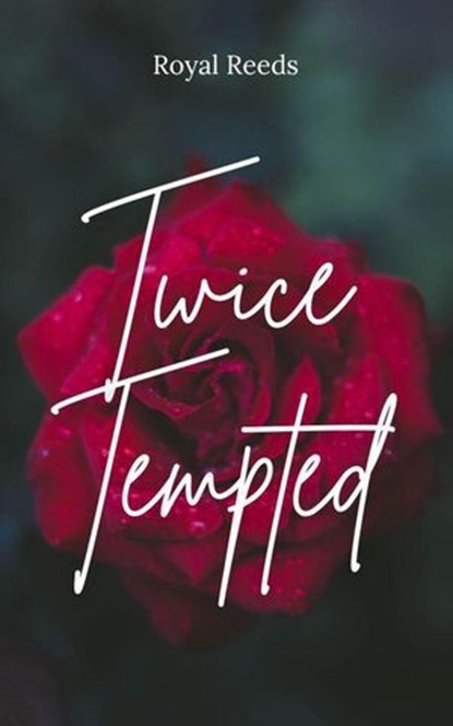 Twice Tempted, Royal Reeds - Ebook - 9798230347903