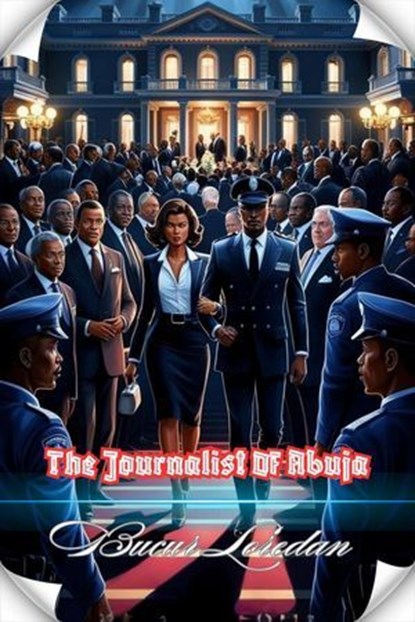 The Journalist Of Abuja, Bucur Loredan - Ebook - 9798230348191