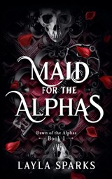 Maid For The Alphas - Layla Sparks - 9798230353997
