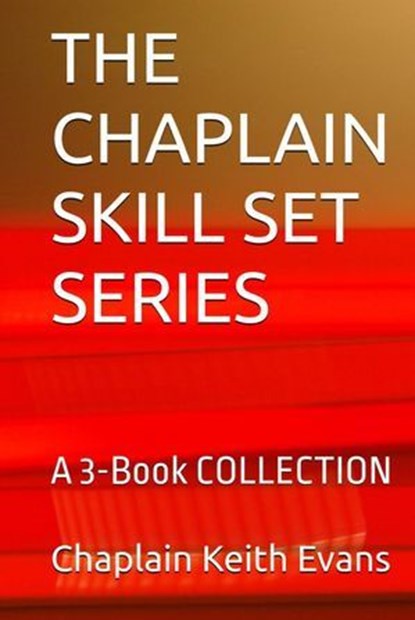 The Chaplain Skill Set Series Collection, Chaplain Keith Evans - Ebook - 9798230386919
