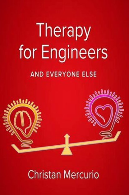 Therapy for Engineers and Everyone Else, Christan Mercurio - Ebook - 9798230387220