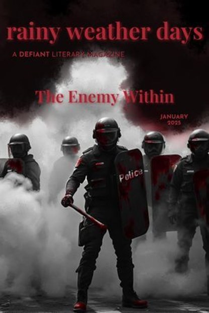 The Enemy Within, D. Aaron Campbell ; Eóin Dooley ; Tinamarie Cox ; William Oliveira ; Larry Hodges ; Casey Clifford Rock ; Läilä Örken ; Linda Meg Frith ; Ron L. Dowell ; Toshiya Kamei ; Carol J. Scamman ; Sherry Shahan ; CS Crowe ; Jack T. Underhill ; Katie Bernadette - Ebook - 9798230392750