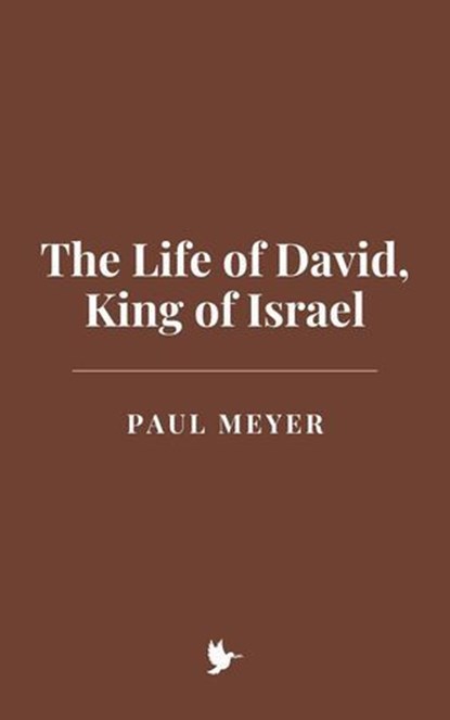 The Life of David, King of Israel, Paul Meyer - Ebook - 9798230396826