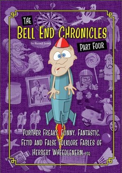 The Bell End Chronicles Part Four, Russell Jones - Ebook - 9798230397205