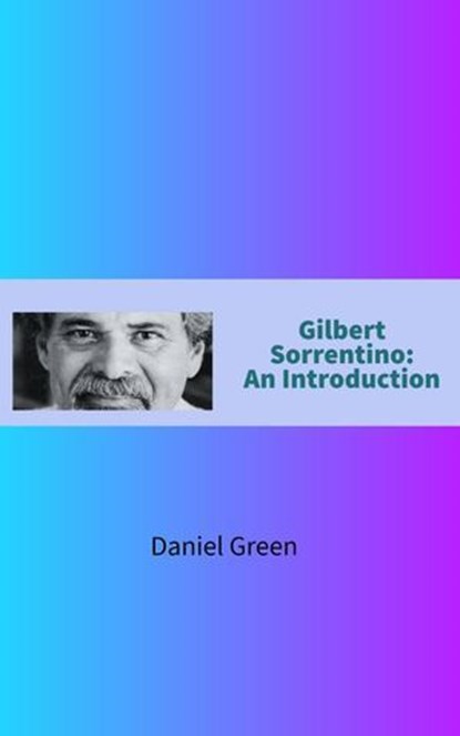 Gilbert Sorrentino: An Introduction, Daniel Green - Ebook - 9798230397489