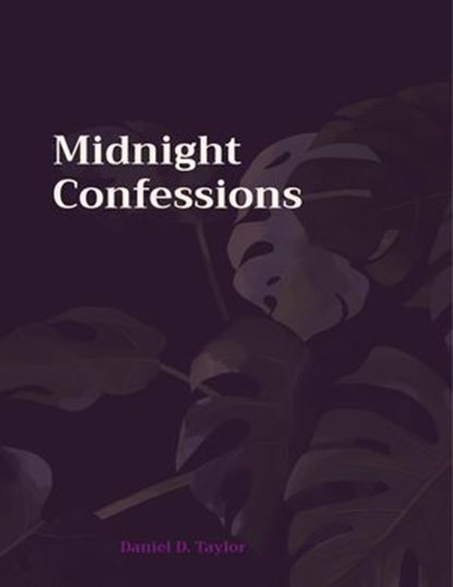 Midnight Confessions, Daniel D. Taylor - Ebook - 9798230399018