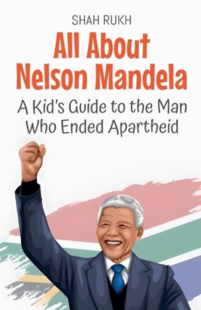 All About Nelson Mandela, Shah Rukh - Paperback - 9798230401278