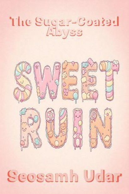 Sweet Ruin, Seosamh Udar - Ebook - 9798230413042