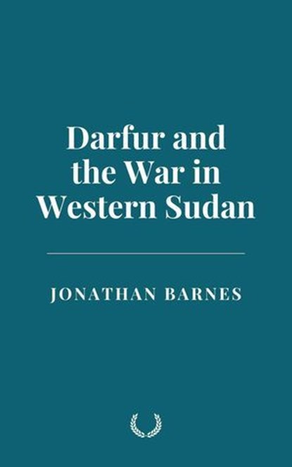 Darfur and the War in Western Sudan, Jonathan Barnes - Ebook - 9798230423676