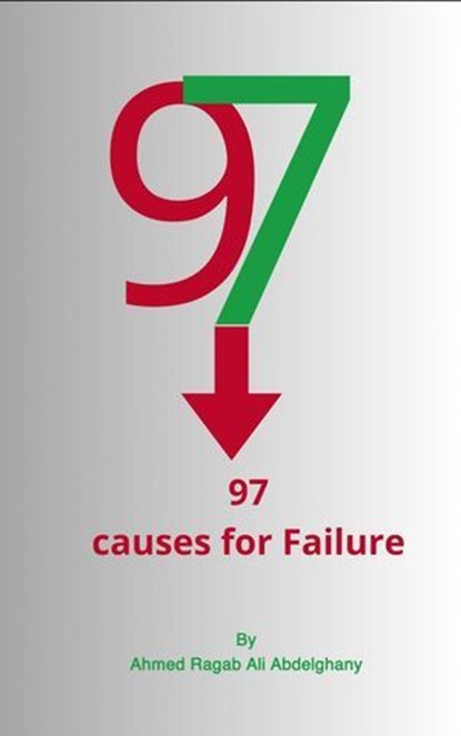 97 Causes for Failure, Ahmed Ragab Ali Abdelghany ; Msytr - Ebook - 9798230426851