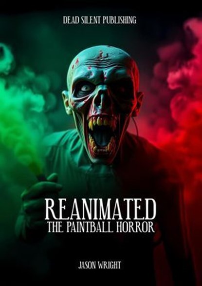 Reanimated: The Paintball Horror, Jason Wright - Ebook - 9798230431954