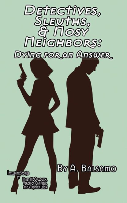 Detectives, Sleuths, & Nosy Neighbors, Veronica Campbell ; Darrell Z. Grizzle ; L. N. Hunter - Paperback - 9798230439318