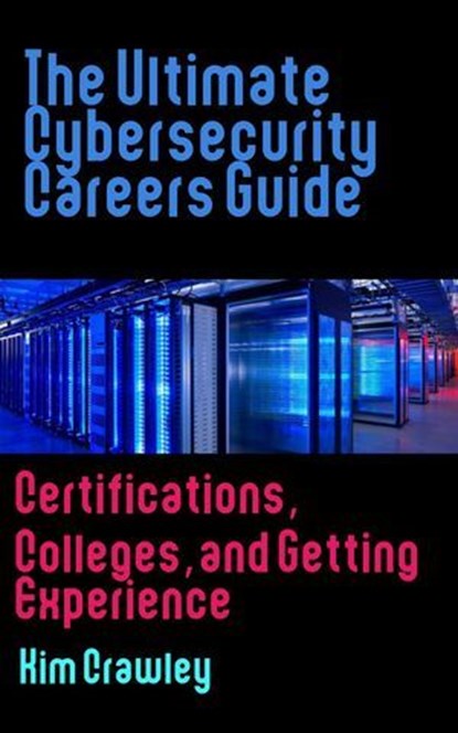 The Ultimate Cybersecurity Careers Guide, Kim Crawley - Ebook - 9798230449799