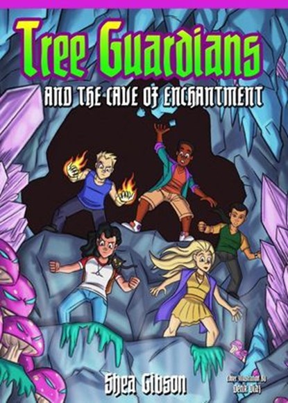 Tree Guardians and the Cave of Enchantment, Shea Gibson ; Tabitha Gibson - Ebook - 9798230450764