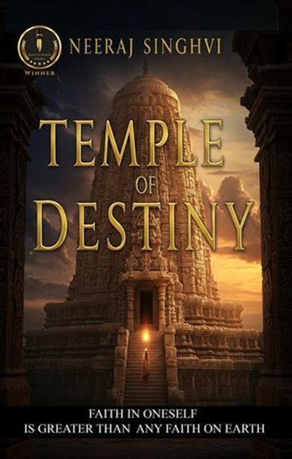 Temple of Destiny: Faith in Oneself is Greater Than Any Faith on Earth, Neeraj Singhvi - Ebook - 9798230456162