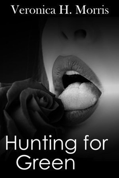 Hunting for Green, Veronica H Morris - Ebook - 9798230463207