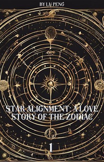 Star Alignment: A Love Story of the Zodiac 1, Lu Peng - Ebook - 9798230464679