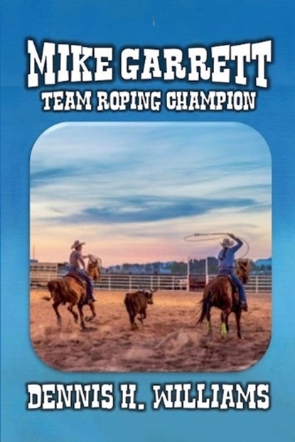 Mike Garrett, Dennis H Williams - Paperback - 9798230467762