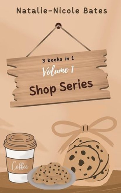 The Shop Series: Volume 1, Natalie-Nicole Bates - Ebook - 9798230468240