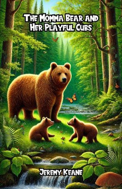 The Momma Bear and Her Playful Cubs, Jeremy Keane - Ebook - 9798230473855