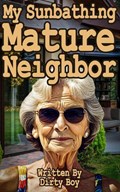 My Sunbathing Mature Neighbor