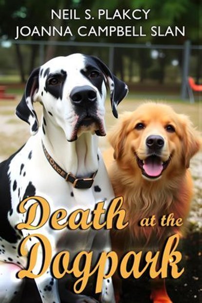 Death at the Dog Park, Neil S. Plakcy ; Joanna Campbell Slan - Ebook - 9798230493068