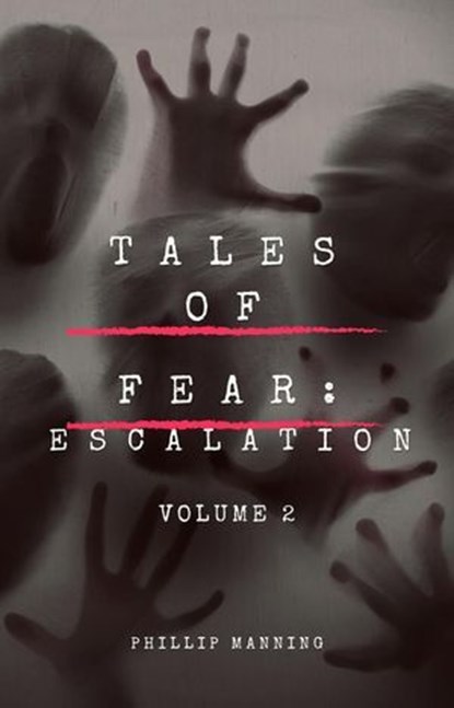Tales of Fear: Escalation, Phillip Manning - Ebook - 9798230497066