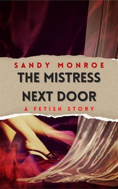The Mistress Next Door, Sandy Monroe - Ebook - 9798230497912