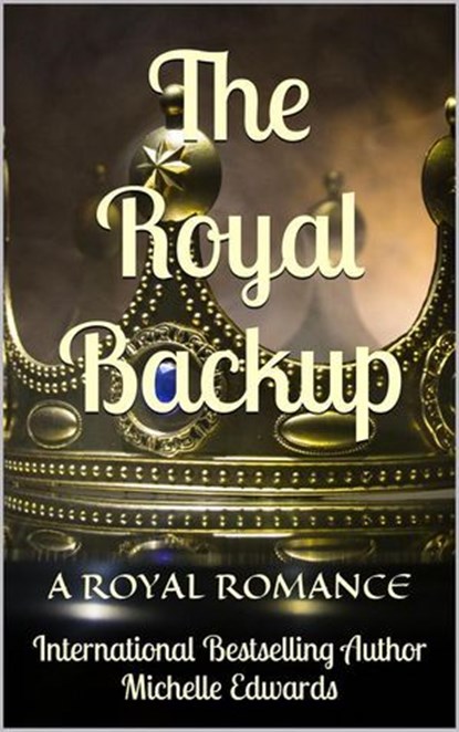 The Royal Backup, Michelle Edwards - Ebook - 9798230498407