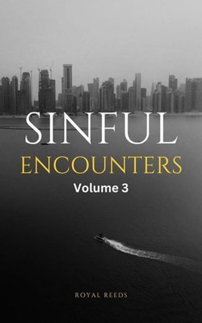 Sinful Encounters Volume 3, Royal Reeds - Ebook - 9798230505570